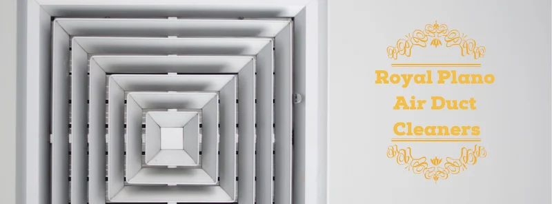 Royal Plano Air Duct Cleaners