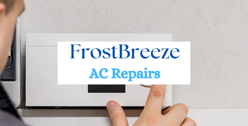 FrostBreeze AC Repairs